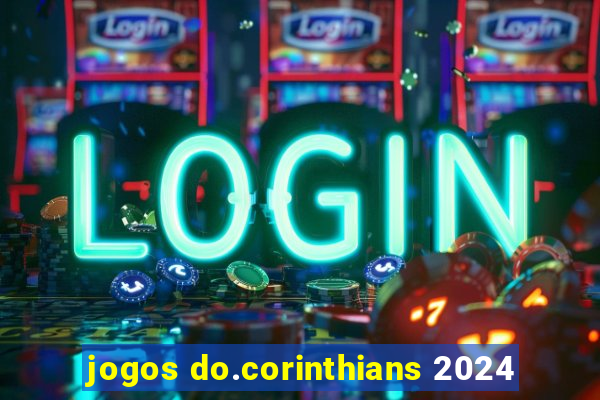 jogos do.corinthians 2024