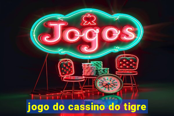 jogo do cassino do tigre