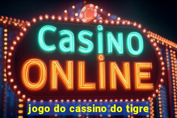 jogo do cassino do tigre