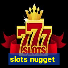 slots nugget