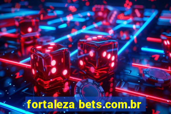 fortaleza bets.com.br