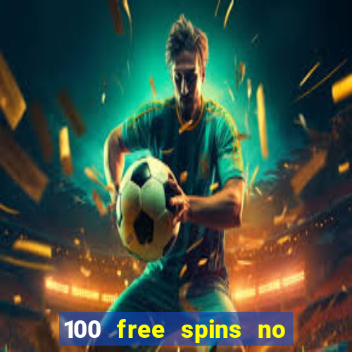 100 free spins no deposit at a uk casino