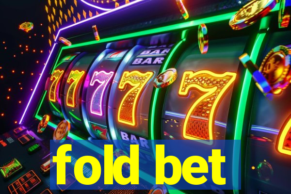 fold bet