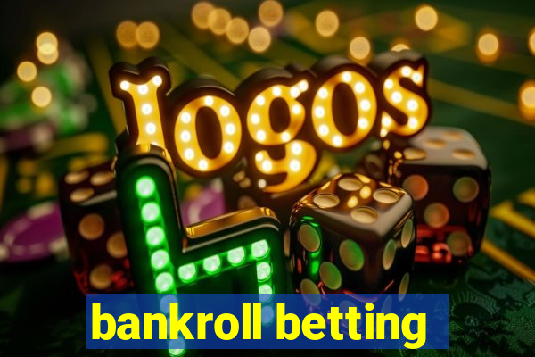 bankroll betting