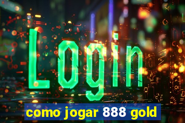 como jogar 888 gold