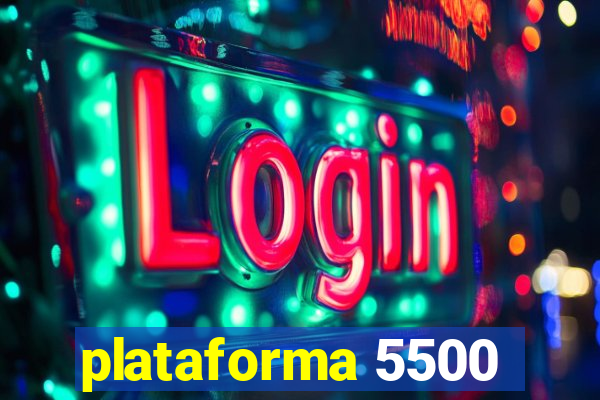 plataforma 5500