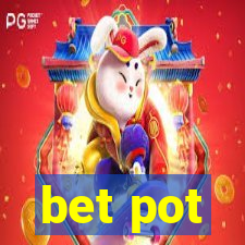 bet pot