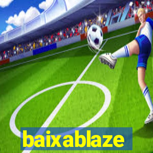 baixablaze