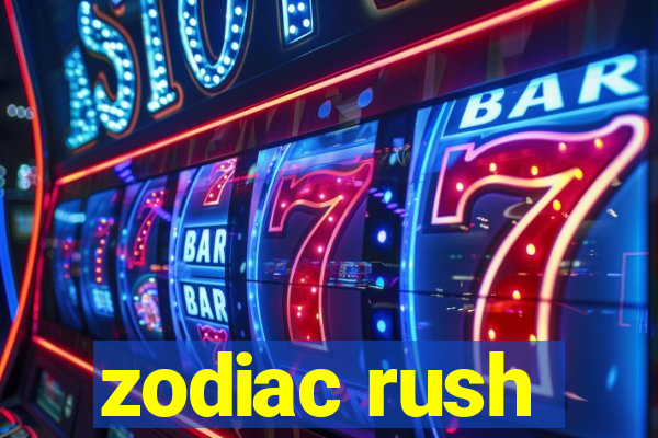 zodiac rush