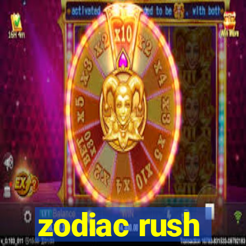 zodiac rush