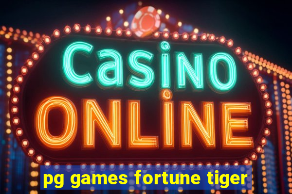 pg games fortune tiger