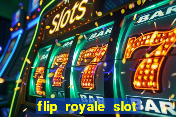 flip royale slot free play