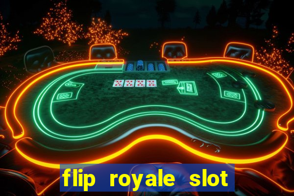 flip royale slot free play