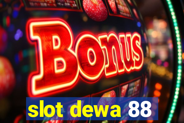 slot dewa 88