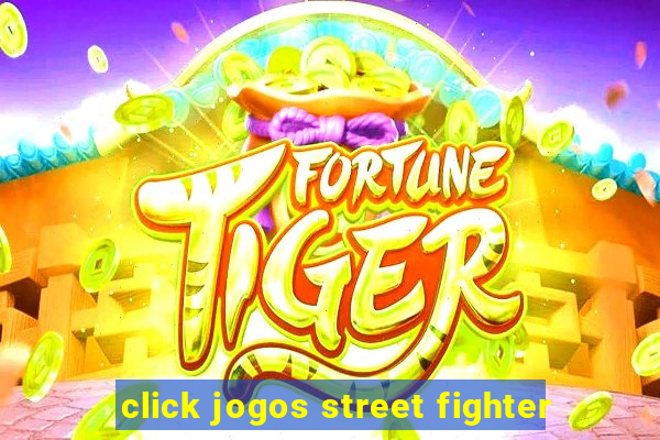 click jogos street fighter