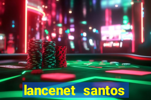 lancenet santos futebol clube