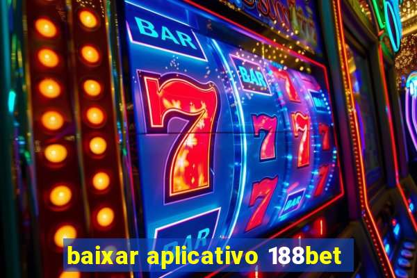 baixar aplicativo 188bet