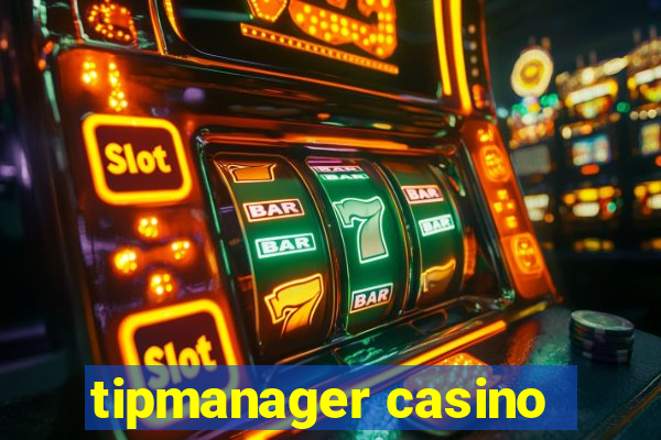 tipmanager casino