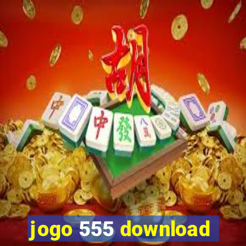 jogo 555 download