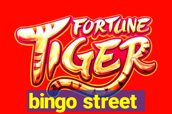 bingo street