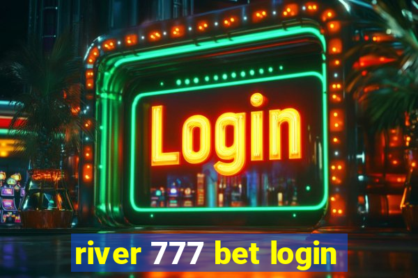 river 777 bet login