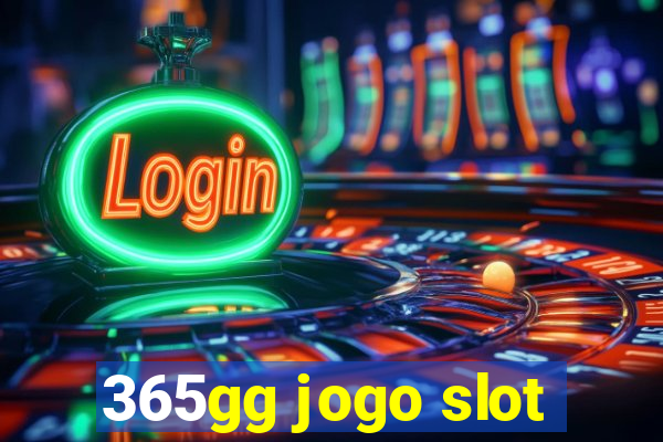 365gg jogo slot