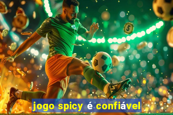 jogo spicy é confiável