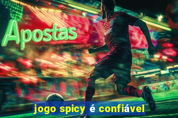 jogo spicy é confiável