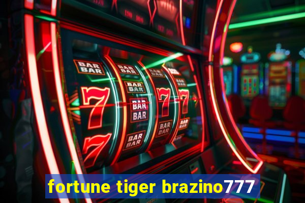 fortune tiger brazino777