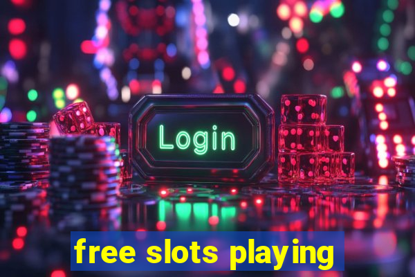 free slots playing