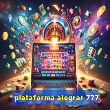 plataforma alegrar 777