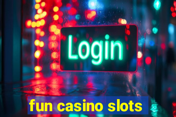 fun casino slots