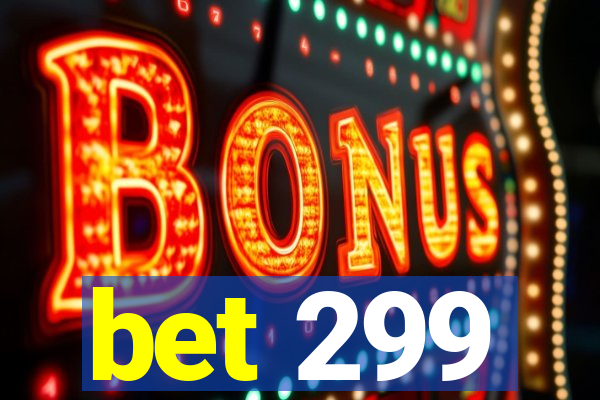 bet 299