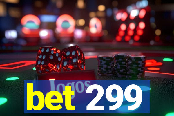 bet 299