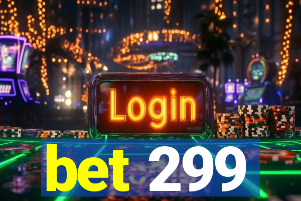 bet 299