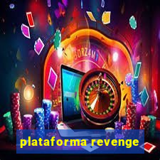 plataforma revenge