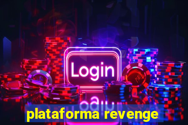 plataforma revenge