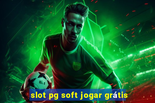 slot pg soft jogar grátis