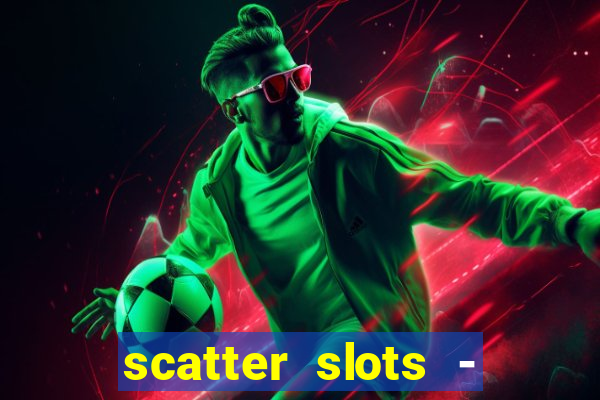 scatter slots - slot machines