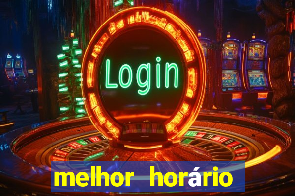 melhor horário para jogar fortune tiger hoje 2024 noite