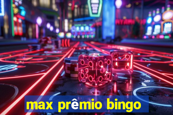 max prêmio bingo