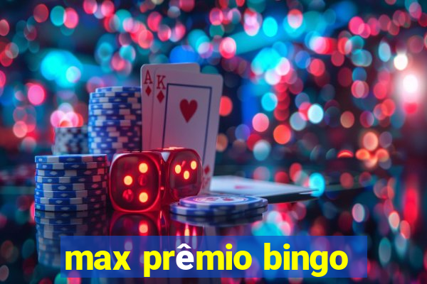 max prêmio bingo