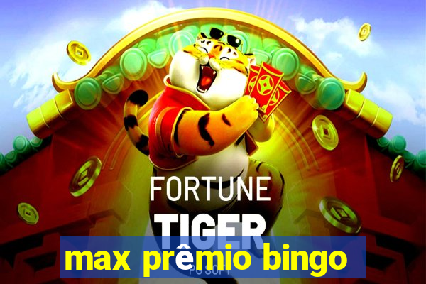 max prêmio bingo