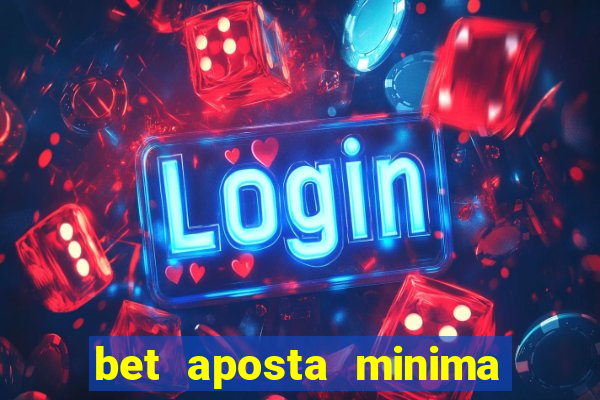 bet aposta minima 1 real