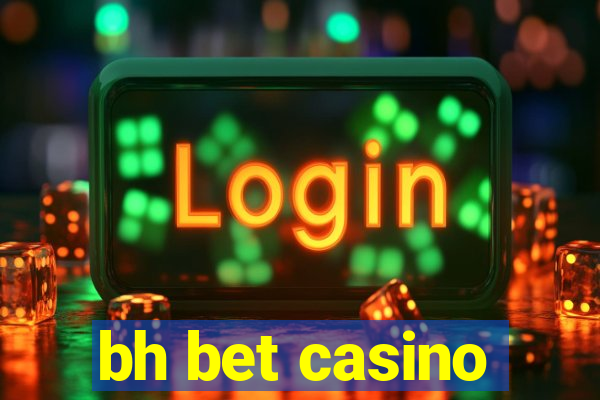 bh bet casino