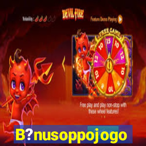 B?nusoppojogo