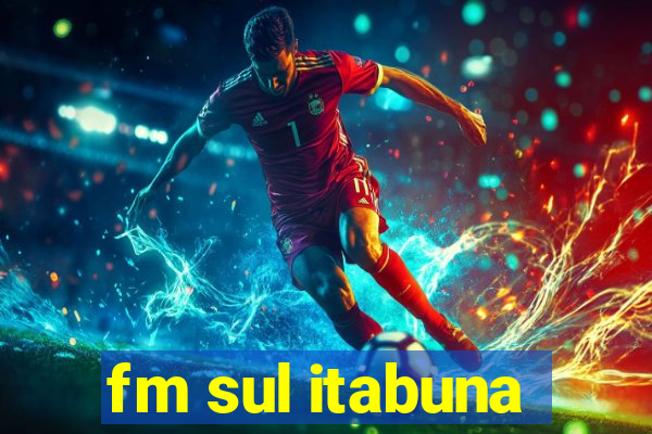 fm sul itabuna