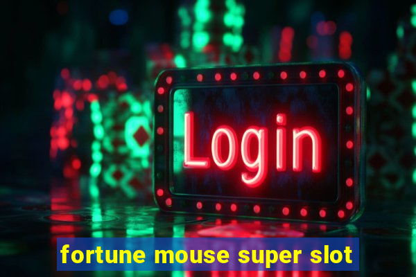 fortune mouse super slot