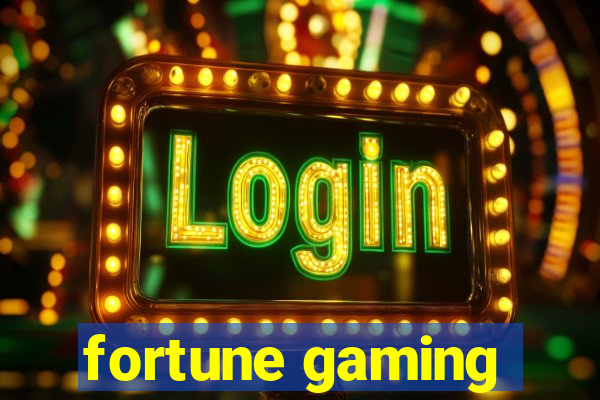 fortune gaming