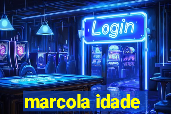 marcola idade